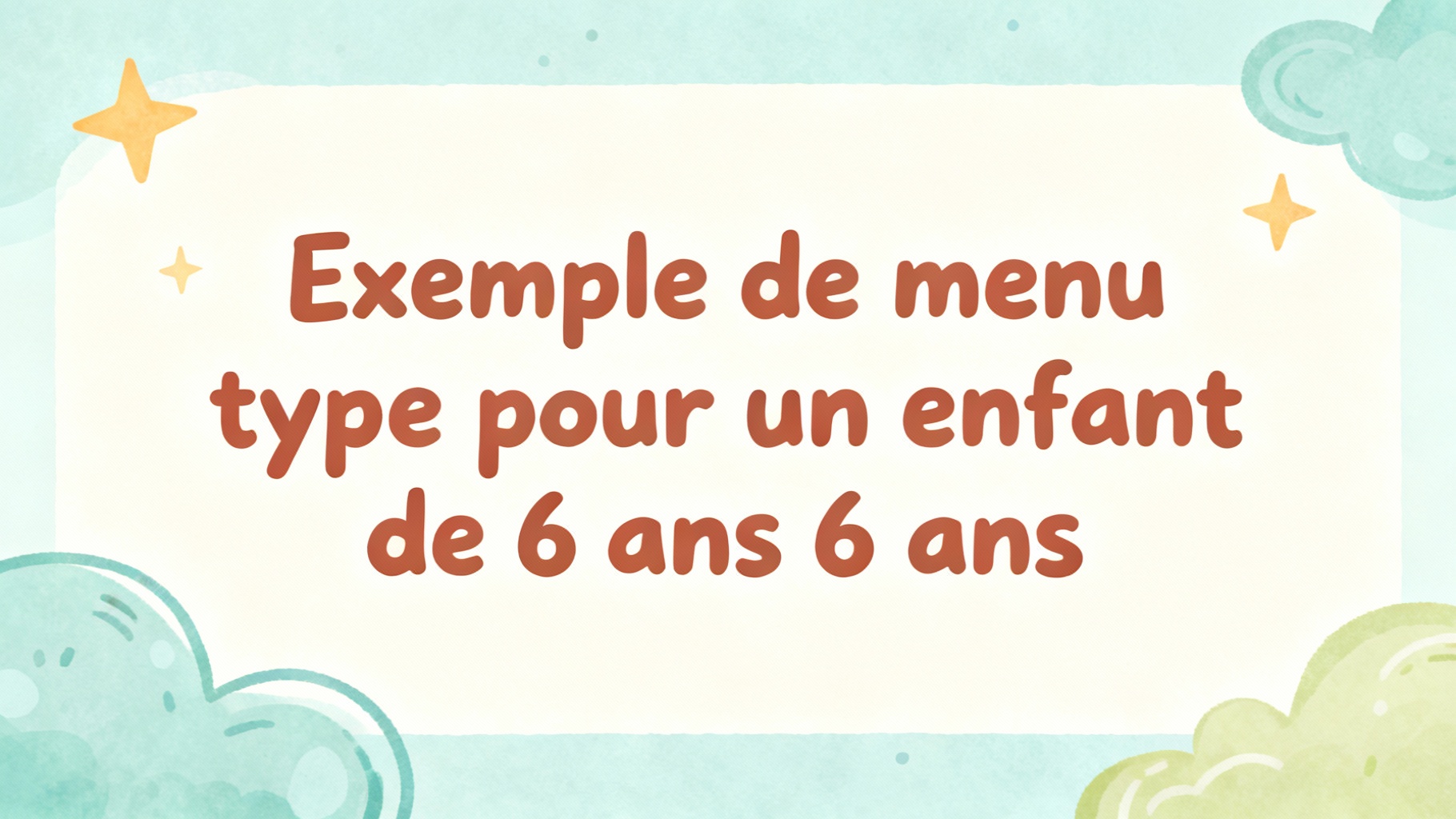 Exemple de menu type pour un enfant de 6 ans
